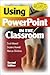 Using PowerPoint in the Classroom