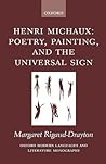 Henri Michaux: Poetry, Painting, and the Universal Sign (Oxford Modern Languages and Literature Monographs)