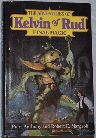 The Adventures of Kelvin of Rud: Final Magic (Orc's Opal/Mouvar's Magic)