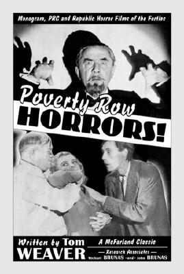 Poverty Row Horrors!: Monogram, PRC and Republic Horror Films of the Forties (Paperback)