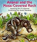 Anansi and the Moss-Covered Rock (Anansi the Trickster)