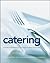 Catering: A Guide to Managing a Successful Business Operation