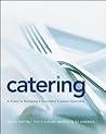 Catering: A Guide to Managing a Successful Business Operation