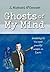 Ghosts of My Mind by J. Michael O'Connor