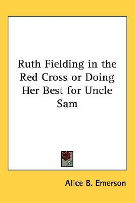 Ruth Fielding in the Red Cross; or, Doing Her Best for Uncle Sam (Paperback)