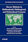 Survey Methods in Multinational, Multiregional, and Multicultural Contexts (Wiley Series in Survey Methodology)