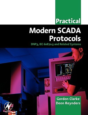 Practical Modern SCADA Protocols: DNP3, 60870.5 and Related Systems (Paperback)