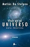 VIVIR EN EL UNIVERSO: VIVIR EN EL UNIVERSO GUIA PRACTICA (Spanish Edition) VIVIR EN EL UNIVERSO: VIVIR EN EL UNIVERSO GUIA PRACTICA (Spanish Edition)