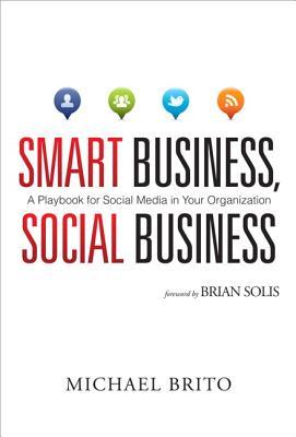 Smart Business, Social Business: A Playbook for Social Media in Your Organization (Hardcover)