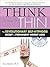 Think Yourself Thin: The Revolutionary Self-hypnosis Secret to Permanent Weight Loss