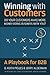 Winning with Customers: A Playbook for B2B