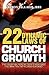 22 Dynamic Laws of Church Growth: If you follow them people will flock to your church. If you break them they will break your church