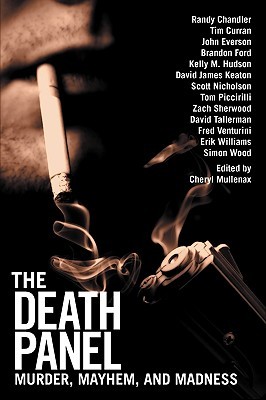 The Death Panel: Murder, Mayhem, and Madness (Paperback)