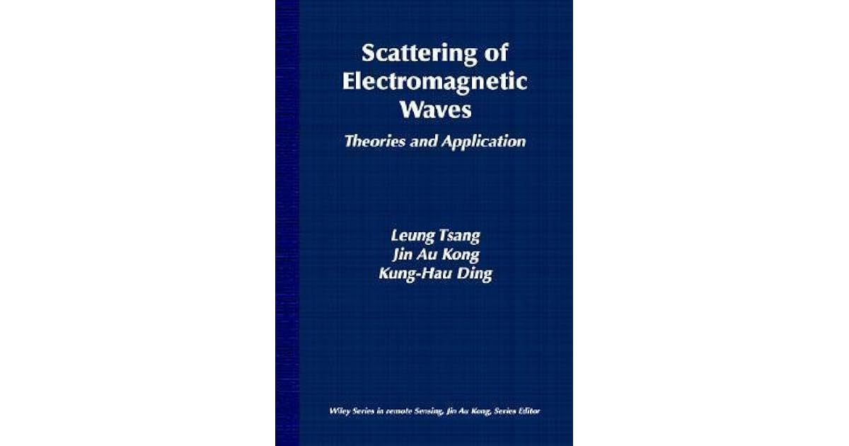 Scattering of Waves Theories and Applications by J.A. Kong