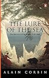 The Lure of the Sea: The Discovery of the Seaside in the Western World, 1750-1840
