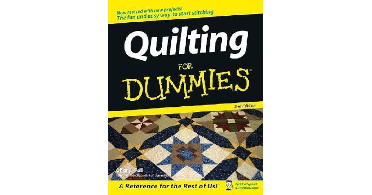 Quilting For Dummies by Cheryl Fall