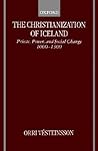 The Christianization of Iceland: Priests, Power, and Social Change 1000-1300