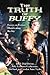 The Truth of Buffy by Emily Dial-Driver