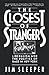 The Closest of Strangers: L...