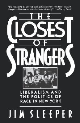 The Closest of Strangers: Liberalism and the Politics of Race in New York (Paperback)