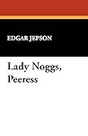 Lady Noggs, Peeress