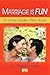 Marriage Is Fun by A. Timothy Starr