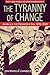 The Tyranny of Change: America in the Progressive Era, 1890-1920