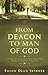 From Deacon to Man of God