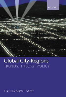 Global City-Regions: Trends, Theory, Policy (Hardcover)