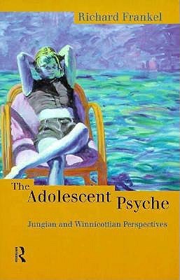 The Adolescent Psyche (Routledge Studies in Business)