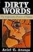 Dirty Words by Ariel C. Arango Dirty Words by Ariel C. Arango