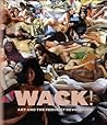 WACK! Art and the...
