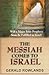 The Messiah Comes to Israel: Will a Major Bible Prophecy Soon Be Fulfilled in Israel?