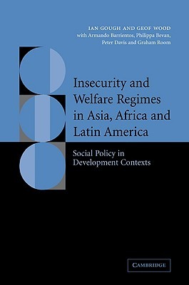Insecurity and Welfare Regimes in Asia, Africa and Latin America: Social Policy in Development Contexts (Paperback)