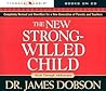 The New Strong-Willed Child by James C. Dobson