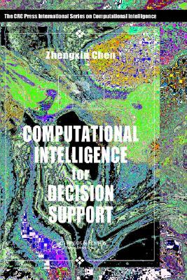 Computational Intelligence for Decision Support (International Series on Computational Intelligence)