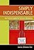 Simply Indispensable: An Action Guide for School Librarians