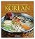 Step-by-step Cooking Korean: Delightful Ideas for Everyday Meals