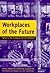 Workplaces of the Future