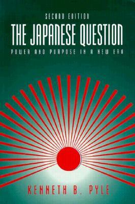 The Japanese Question:: Power and Purpose in a New Era (Paperback)