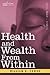 Health and Wealth from Within