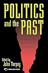 Politics and the Past: On Repairing Historical Injustices (World Social Change) Politics and the Past: On Repairing Historical Injustices (World Social Change)