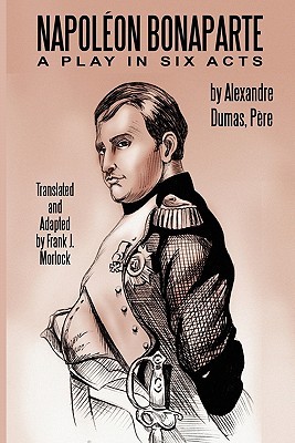 Napoleon Bonaparte: A Play in Six Acts (Paperback)