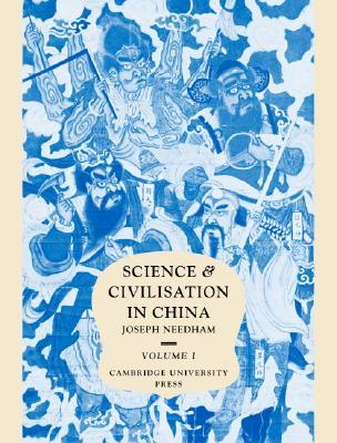 Science and Civilisation in China, Volume 1: Introductory Orientations (Hardcover)