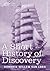 A Short History of Discovery: From the Earliest Times to the Founding of Colonies in the American Continent