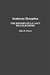 Seaborne Deception: The History of U.S. Navy Beach Jumpers