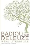 Badiou and Deleuze Read Literature (Plateaus - New Directions in Deleuze Studies) Badiou and Deleuze Read Literature (Plateaus - New Directions in Deleuze Studies)