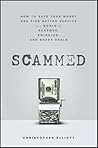 Scammed: How to Save Your Money and Find Better Service in a World of Schemes, Swindles, and Shady Deals