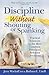 Discipline Without Shouting or Spanking: Practical Solutions to the Most Common Preschool Behavior Problems
