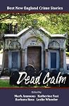 Best New England Crime Stories 2012: Dead Calm Best New England Crime Stories 2012: Dead Calm